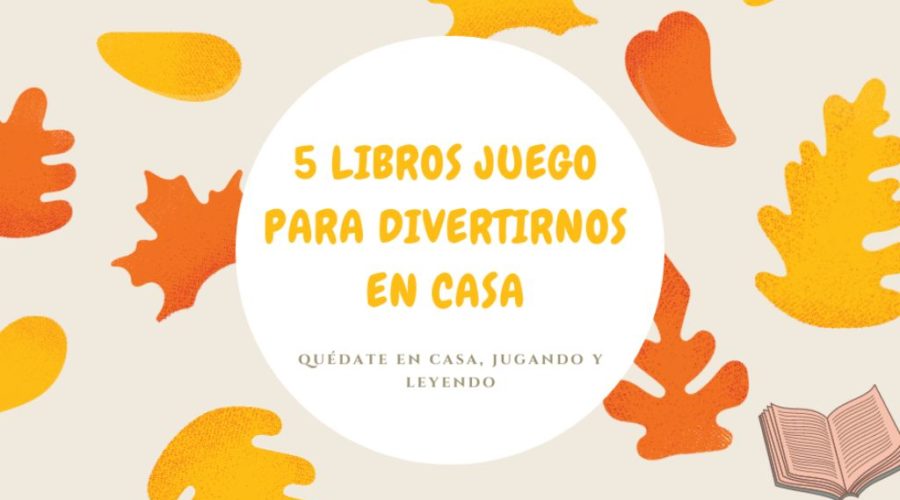5 LIBROS JUEGO para fomentar la lectura. Recomendaciones para aprovecharlos