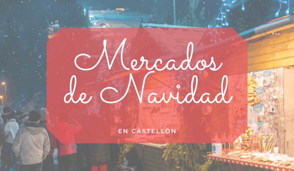 mercados de navidad en castellon